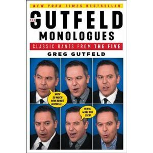 The Gutfeld Monologues: Classic Rants from the Five -- Greg Gutfeld
